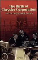 Cover of: The birth of Chrysler Corporation and its engineering legacy by Carl Breer