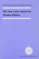 The new Latin American mission history by Robert H. Jackson
