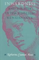 Cover of Inwardness and theater in the English Renaissance
