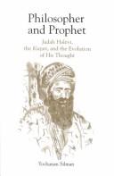 Cover of: Philosopher and prophet: Judah Halevi, the Kuzari, and the evolution of his thought