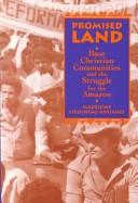 Cover of: Promised land: base Christian communities and the struggle for the Amazon