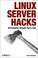 Cover of: Linux server hacks