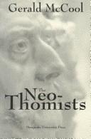 Cover of: The neo-Thomists by Gerald A. McCool, Gerald A. McCool