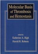 Cover of: Molecular basis of thrombosis and hemostasis