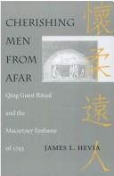 Cover of: Cherishing men from afar: Qing guest ritual and the Macartney Embassy of 1793
