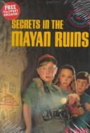 Cover of: Secrets in the Mayan ruins