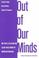 Cover of: Out of our minds