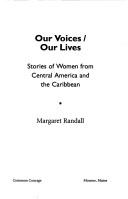 Cover of: Our voices, our lives: stories of women from Central America and the Caribbean