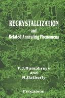 Recrystallization and related annealing phenomena by F. J. Humphreys