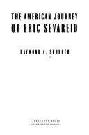 Cover of: The American journey of Eric Sevareid by Raymond A. Schroth