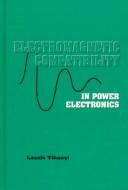 Cover of: Electromagnetic compatibility in power electronics
