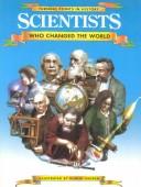 Cover of: Scientists who changed the world by Philip Wilkinson