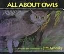 Cover of: All about owls by Jim Arnosky