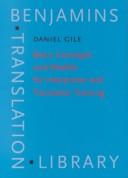 Cover of: Basic concepts and models for interpreter and translator training by Daniel Gile, Daniel Gile