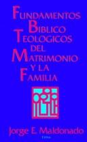 Cover of: Fundamentos bíblico-teológicos del matrimonio y la familia