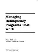 Cover of: Managing delinquency programs that work