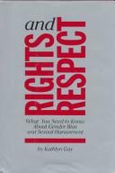 Cover of: Rights and respect by Kathlyn Gay