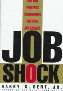 Cover of: Job shock by Dent, Harry S.