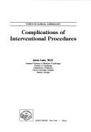 Cover of: Complications of interventional procedures by [edited by] Jerre Lutz.