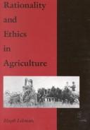 Cover of: Rationality and ethics in agriculture