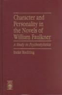 Cover of: Character and personality in the novels of William Faulkner: a study in psychostylistics