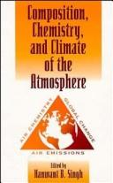 Cover of: Composition, chemistry, and climate of the atmosphere