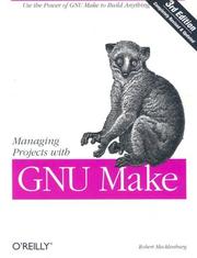Cover of: Managing projects with GNU make by Robert William Mecklenburg