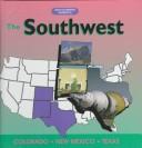 Cover of: The Southwest: Colorado, New Mexico, Texas
