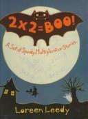 Cover of: 2 x 2 = boo!: A Set of Spooky Multiplication Stories