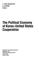 Cover of: The political economy of Korea-United States cooperation
