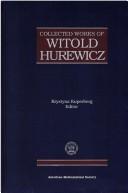 Cover of: Collected works of Witold Hurewicz by Witold Hurewicz