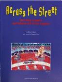 Cover of: Across the street: Self-Help Graphics and Chicano art in Los Angeles