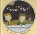 Cover of: The parent thief by Mitra Modarressi