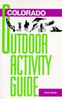 Cover of: Colorado outdoor activity guide by Claire Walter