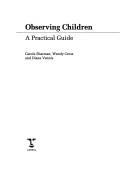 Cover of: Observing children: a practical guide