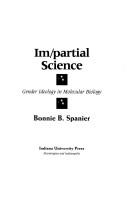 Cover of: Im/partial science: gender ideology in molecular biology