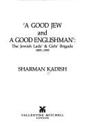 Cover of: 'A  good Jew and a good Englishman': the Jewish Lads' & Girls' Brigade, 1895-1995