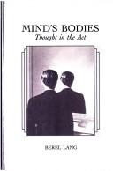 Cover of: Mind's bodies: thought in the act