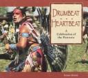 Cover of: Drumbeat ... heartbeat: a celebration of the powwow