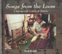 Songs from the loom by Monty Roessel