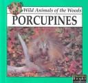 Porcupines by Lynn M. Stone