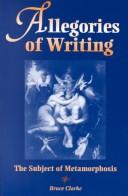 Cover of: Allegories of writing: the subject of metamorphosis