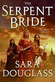 Cover of: The Serpent Bride (DarkGlass Mountain, Book 1) | Sara Douglass