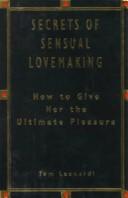 Cover of: Secrets of sensual lovemaking: how to give her the ultimate pleasure