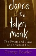 Cover of: Dance of a fallen monk by George Fowler