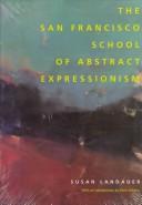 Cover of: The San Francisco school of abstract expressionism