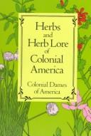 Cover of: Herbs and herb lore of colonial America