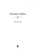 Cover of: Chomsky's politics by Milan Rai