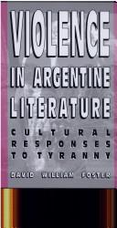 Cover of: Violence in Argentine literature by David William Foster