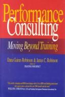 Cover of: Performance consulting: moving beyond training